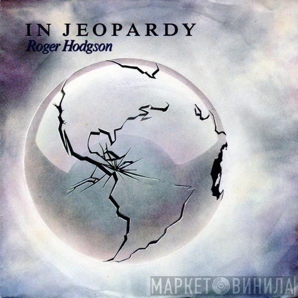  Roger Hodgson  - In Jeopardy