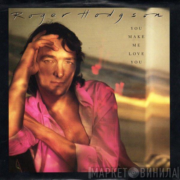 Roger Hodgson - You Make Me Love You