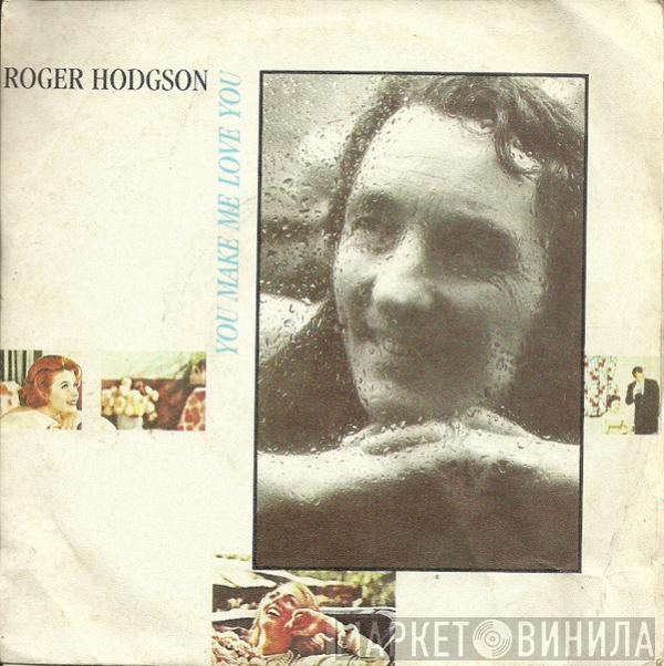 Roger Hodgson - You Make Me Love You