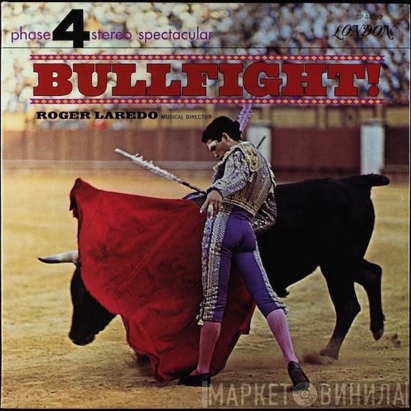  Roger Laredo  - Bullfight!