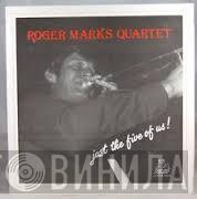 Roger Marks Quartet - Just The Five of Us!