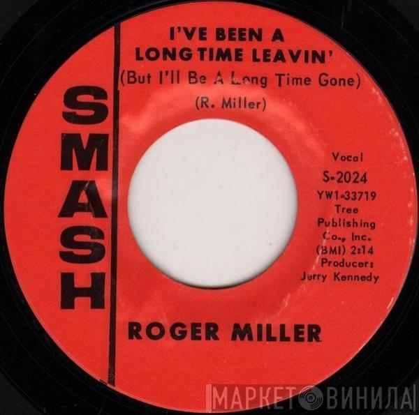 Roger Miller - I've Been A Long Time Leavin' (But I'll Be A Long Time Gone) / Husbands And Wives