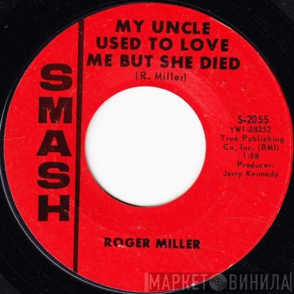 Roger Miller - My Uncle Used To Love Me But She Died