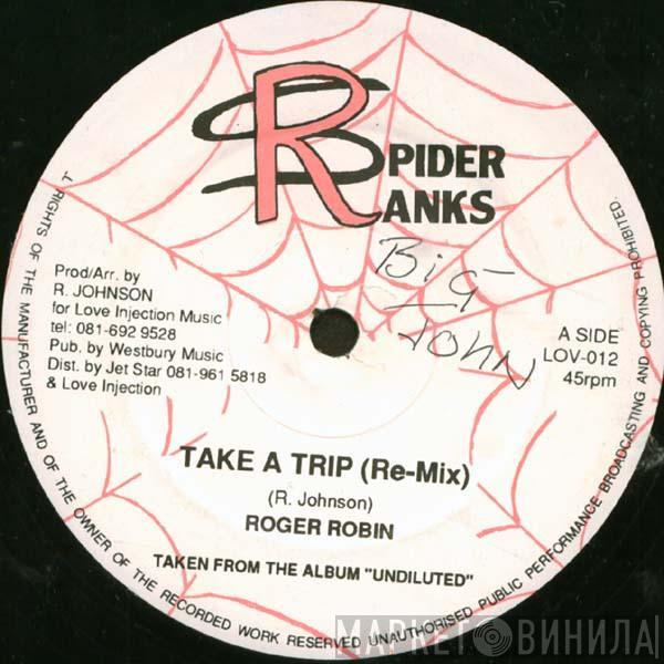 Roger Robin - Take A Trip (Re-Mix) / Take A Trip (Dance Mix)