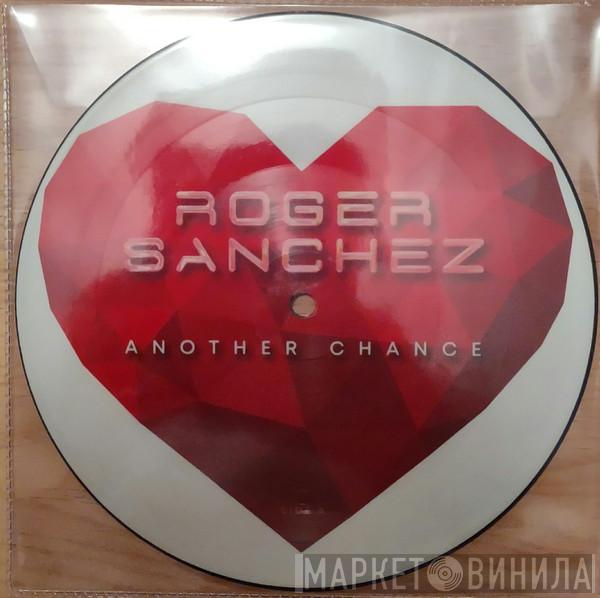Roger Sanchez - Another Chance
