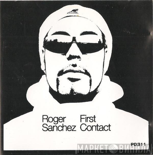  Roger Sanchez  - First Contact