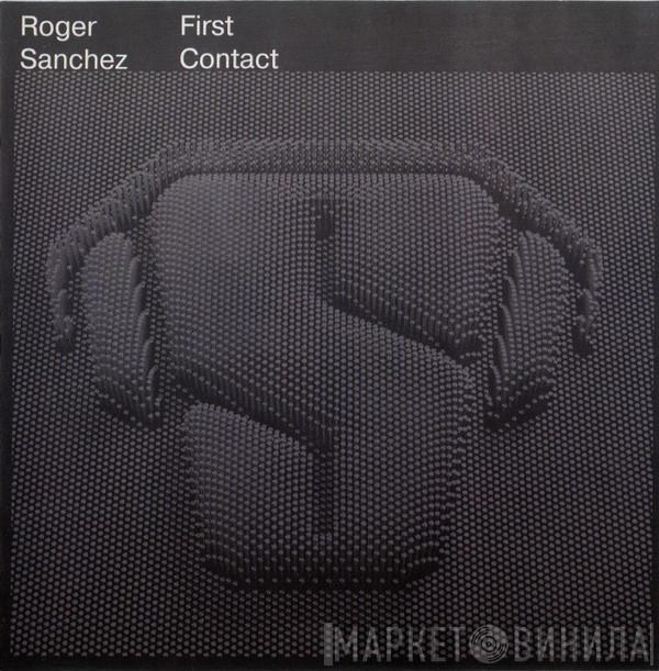  Roger Sanchez  - First Contact