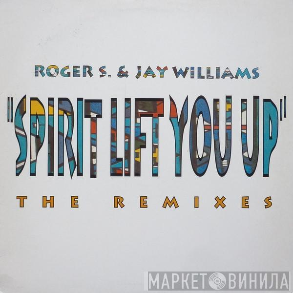 Roger Sanchez, Jay Williams - Spirit Lift You Up (The Remixes)