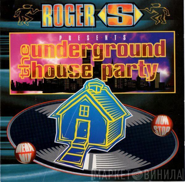 Roger Sanchez - The Underground House Party