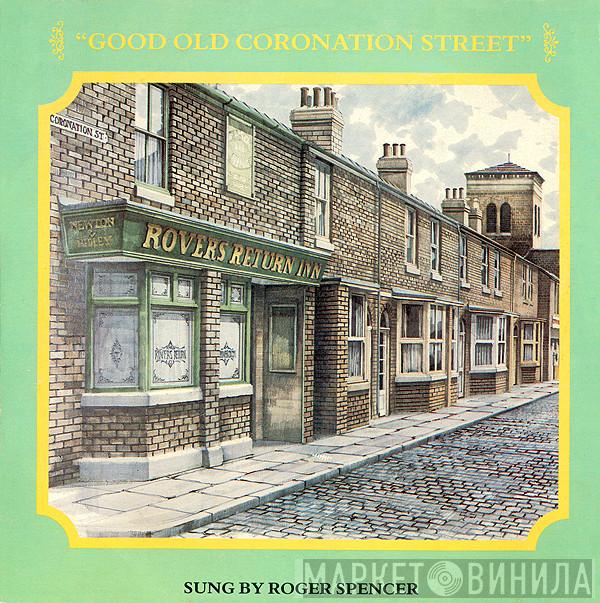 Roger Spencer  - Good Old Coronation Street
