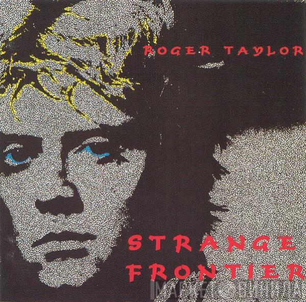  Roger Taylor  - Strange Frontier