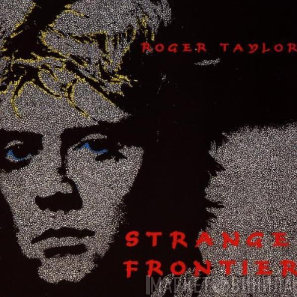  Roger Taylor  - Strange Frontier