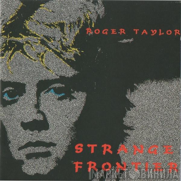 Roger Taylor - Strange Frontier