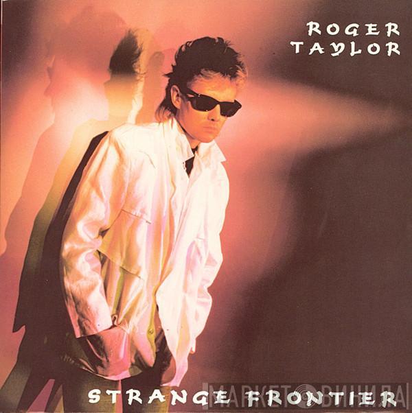  Roger Taylor  - Strange Frontier