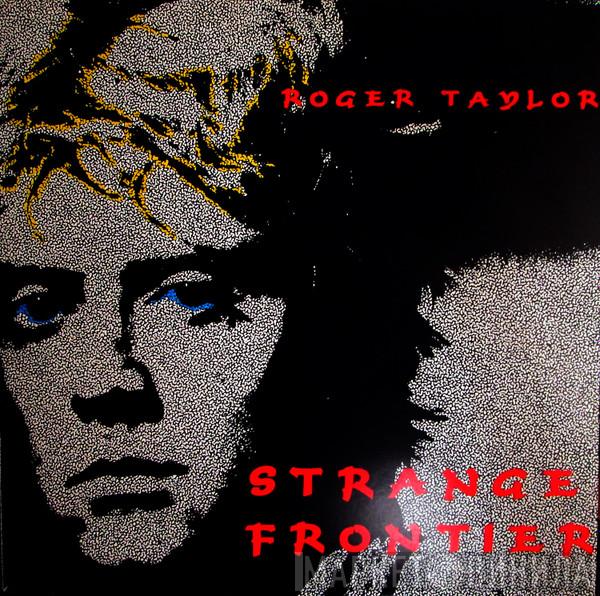  Roger Taylor  - Strange Frontier