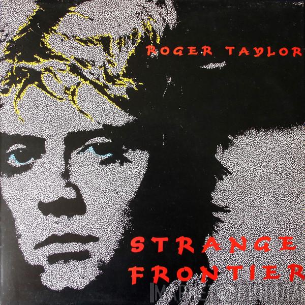  Roger Taylor  - Strange Frontier