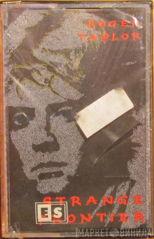  Roger Taylor  - Strange Frontier