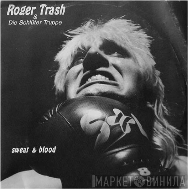 Roger Trash, Die Schlüter Truppe - Sweat & Blood