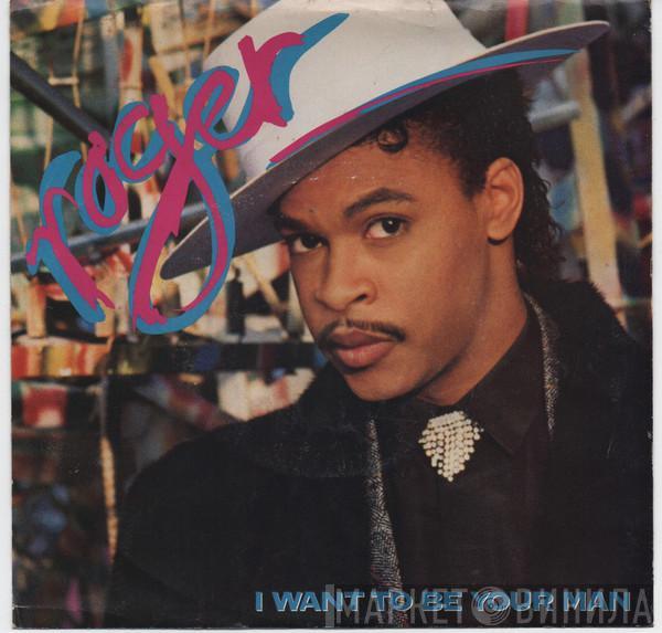 Roger Troutman - I Want To Be Your Man