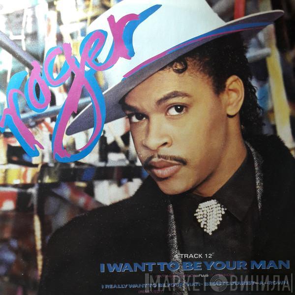 Roger Troutman - I Want To Be Your Man