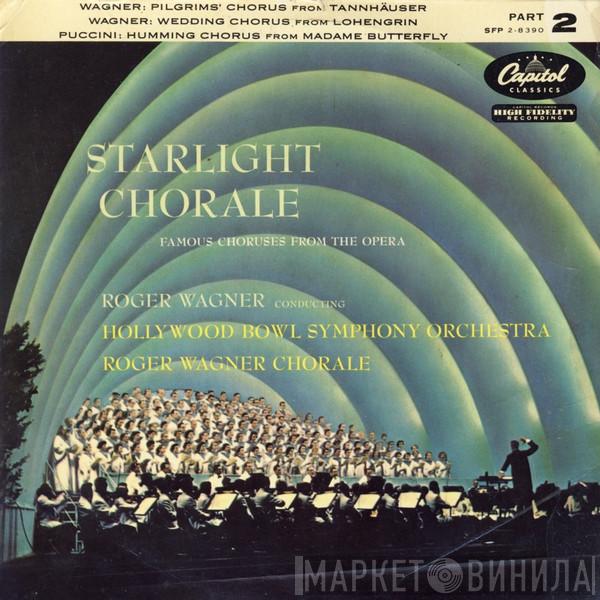 Roger Wagner, The Roger Wagner Chorale, The Hollywood Bowl Symphony Orchestra - Starlight Chorale Part 2