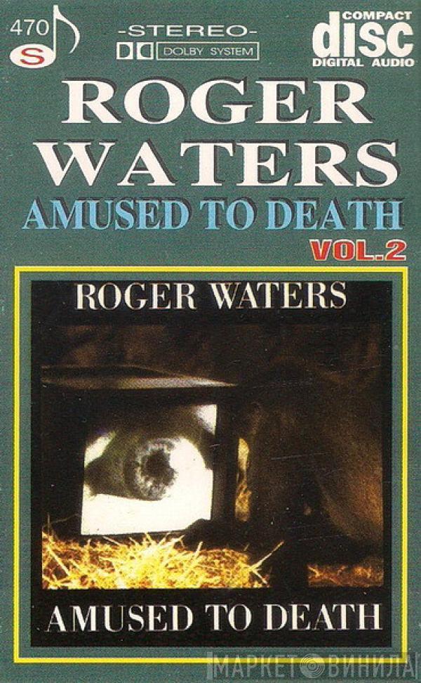  Roger Waters  - Amused To Death Vol.2