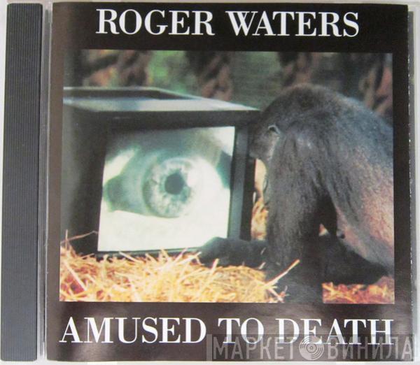  Roger Waters  - Amused To Death