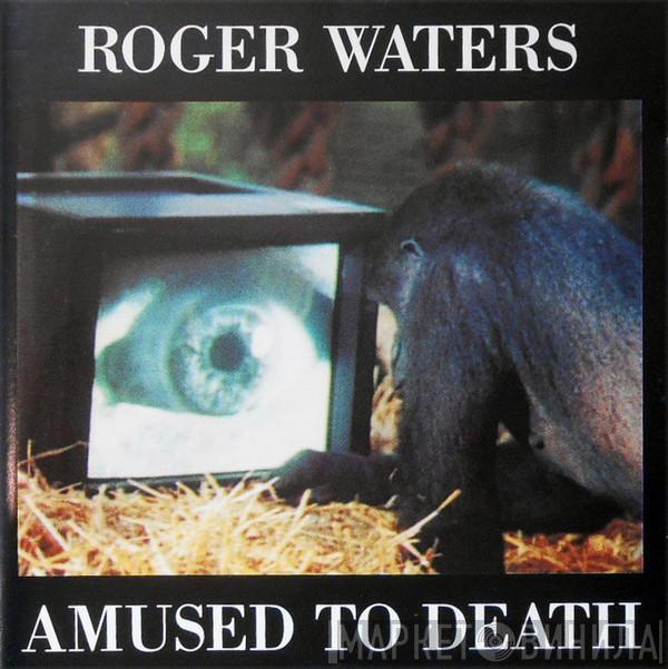  Roger Waters  - Amused To Death