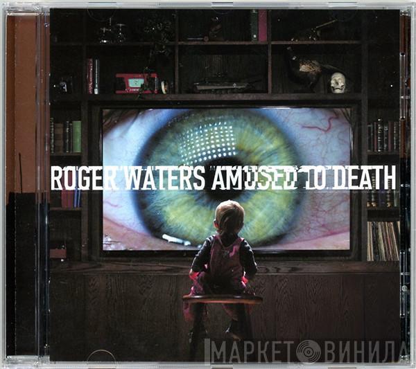  Roger Waters  - Amused To Death