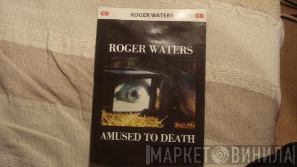  Roger Waters  - Amused To Death