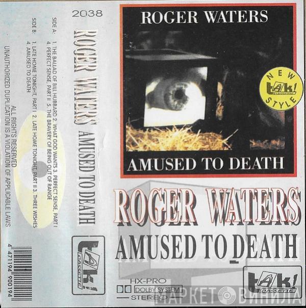  Roger Waters  - Amused To Death