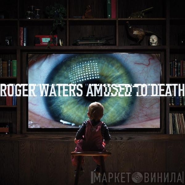  Roger Waters  - Amused To Death