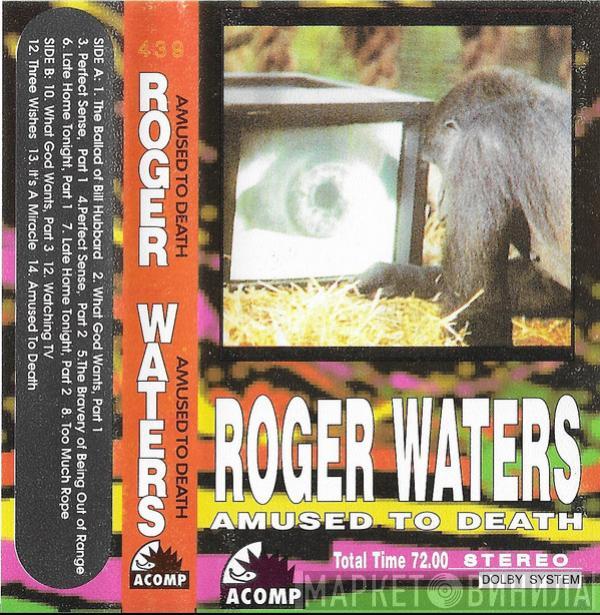  Roger Waters  - Amused To Death