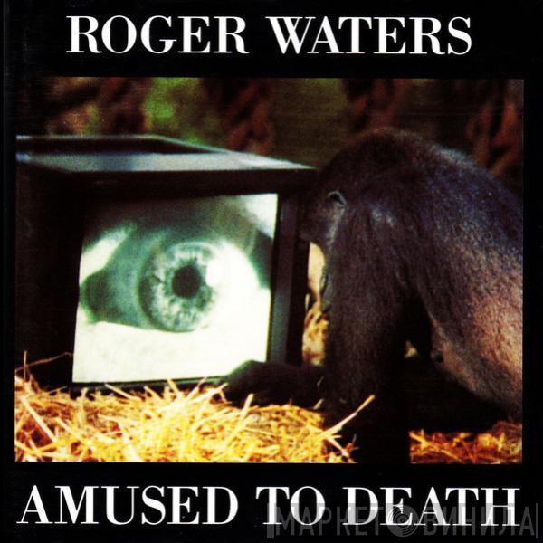  Roger Waters  - Amused To Death