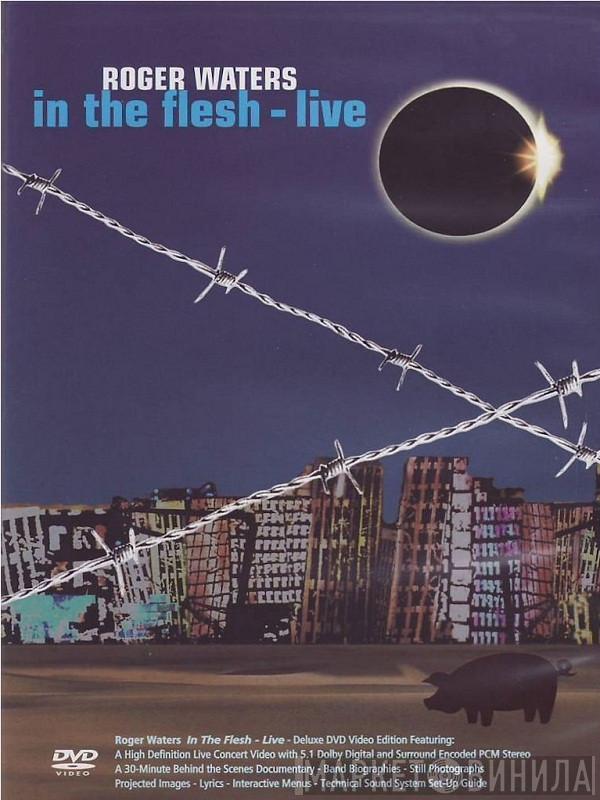 Roger Waters - In The Flesh - Live