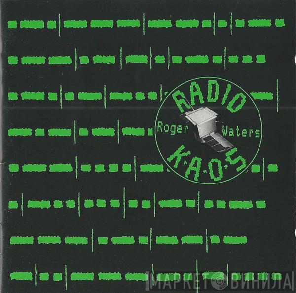  Roger Waters  - Radio K.A.O.S.