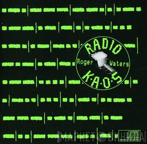  Roger Waters  - Radio K.A.O.S.