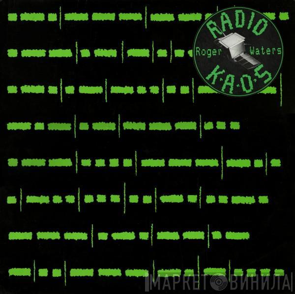  Roger Waters  - Radio K.A.O.S.