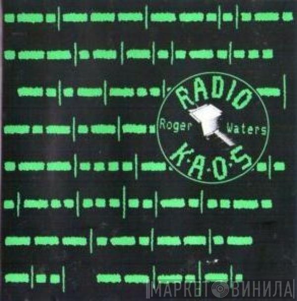  Roger Waters  - Radio K.A.O.S