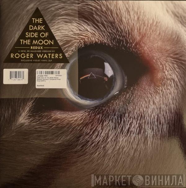 Roger Waters - The Dark Side Of The Moon Redux
