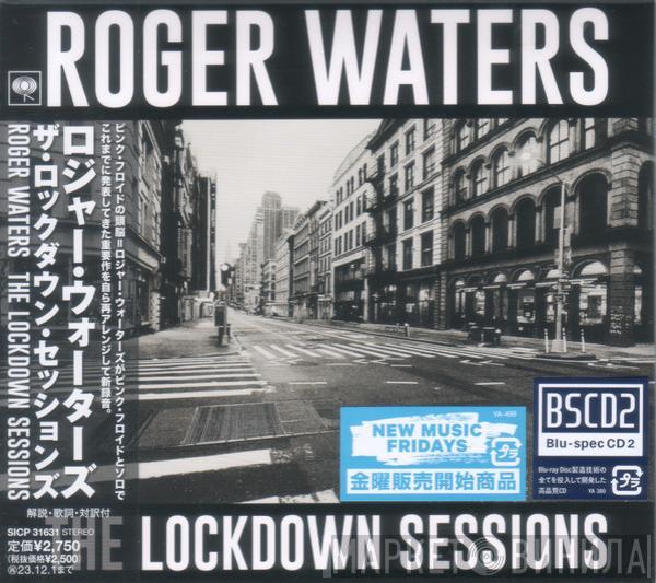  Roger Waters  - The Lockdown Sessions = ザ・ロックダウン・セッションズ