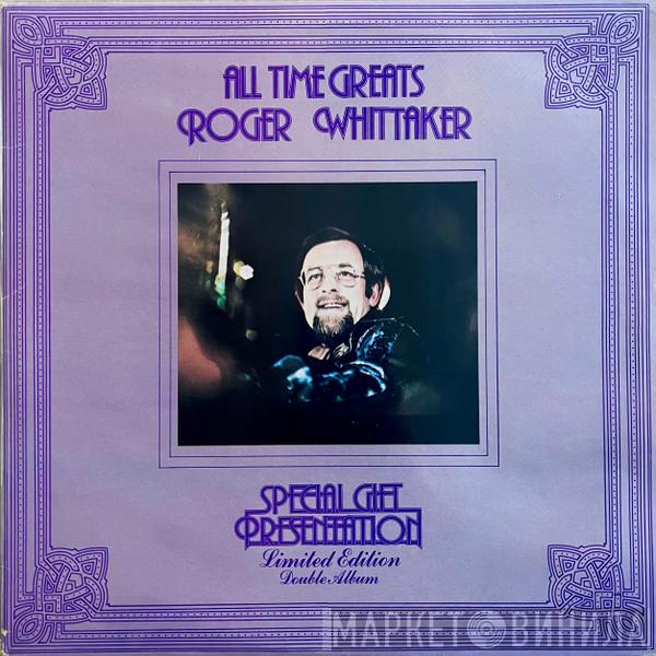 Roger Whittaker - All Time Greats