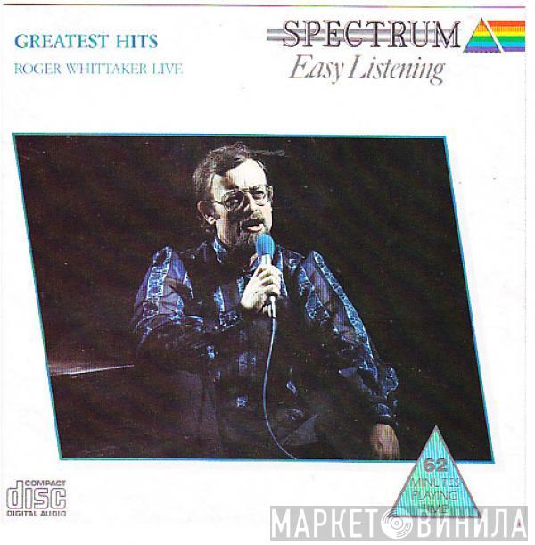 Roger Whittaker - Greatest Hits - Live