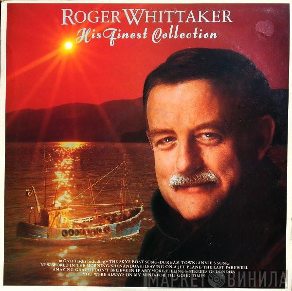 Roger Whittaker - His Finest Collection