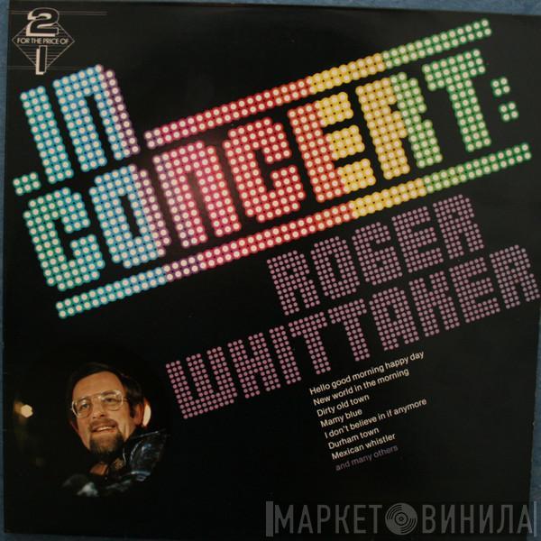 Roger Whittaker - In Concert: Roger Whittaker