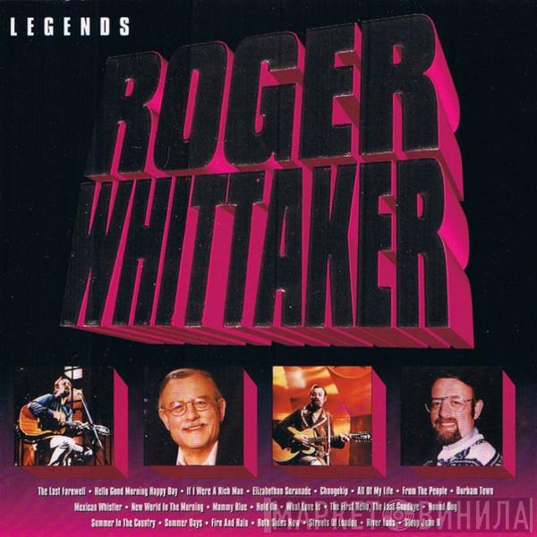 Roger Whittaker - Legends