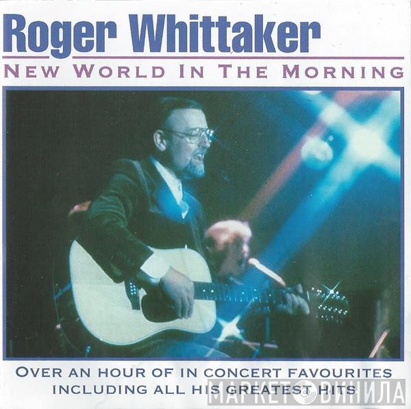 Roger Whittaker - New World In The Morning