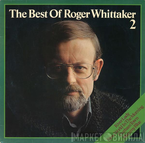 Roger Whittaker - The Best Of Roger Whittaker 2