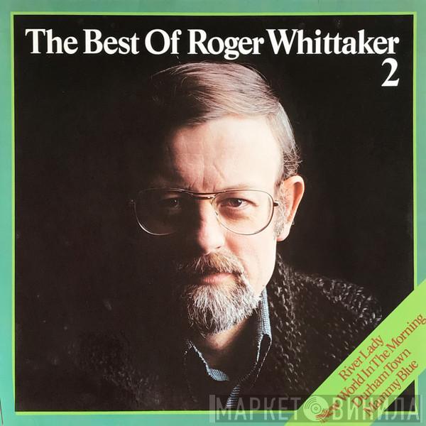 Roger Whittaker - The Best Of Roger Whittaker 2