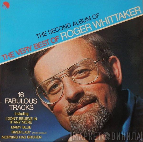 Roger Whittaker - The Second Album Of The Very Best Of Roger Whittaker